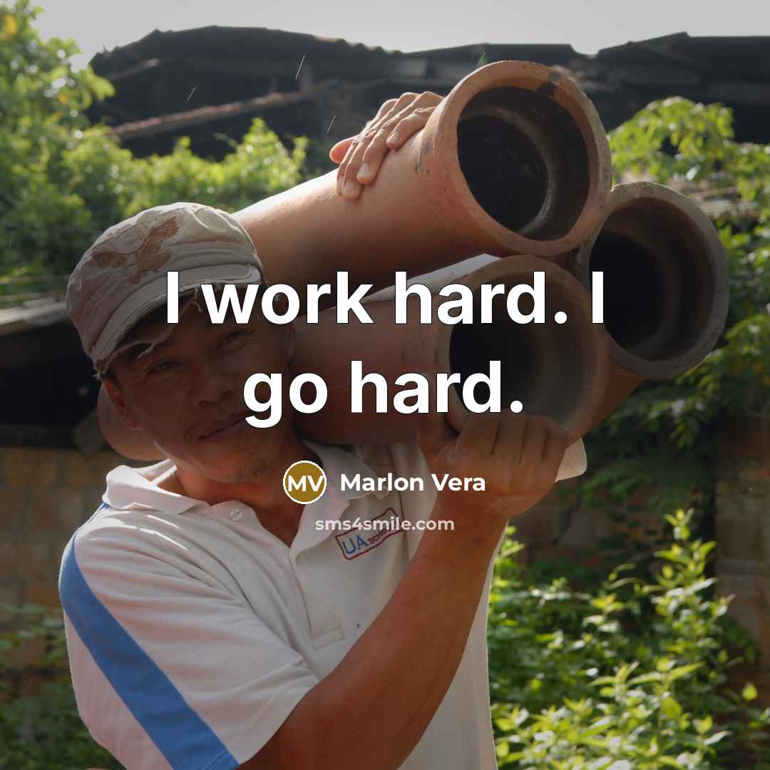 “I work hard. I go hard.” quote by Marlon Vera