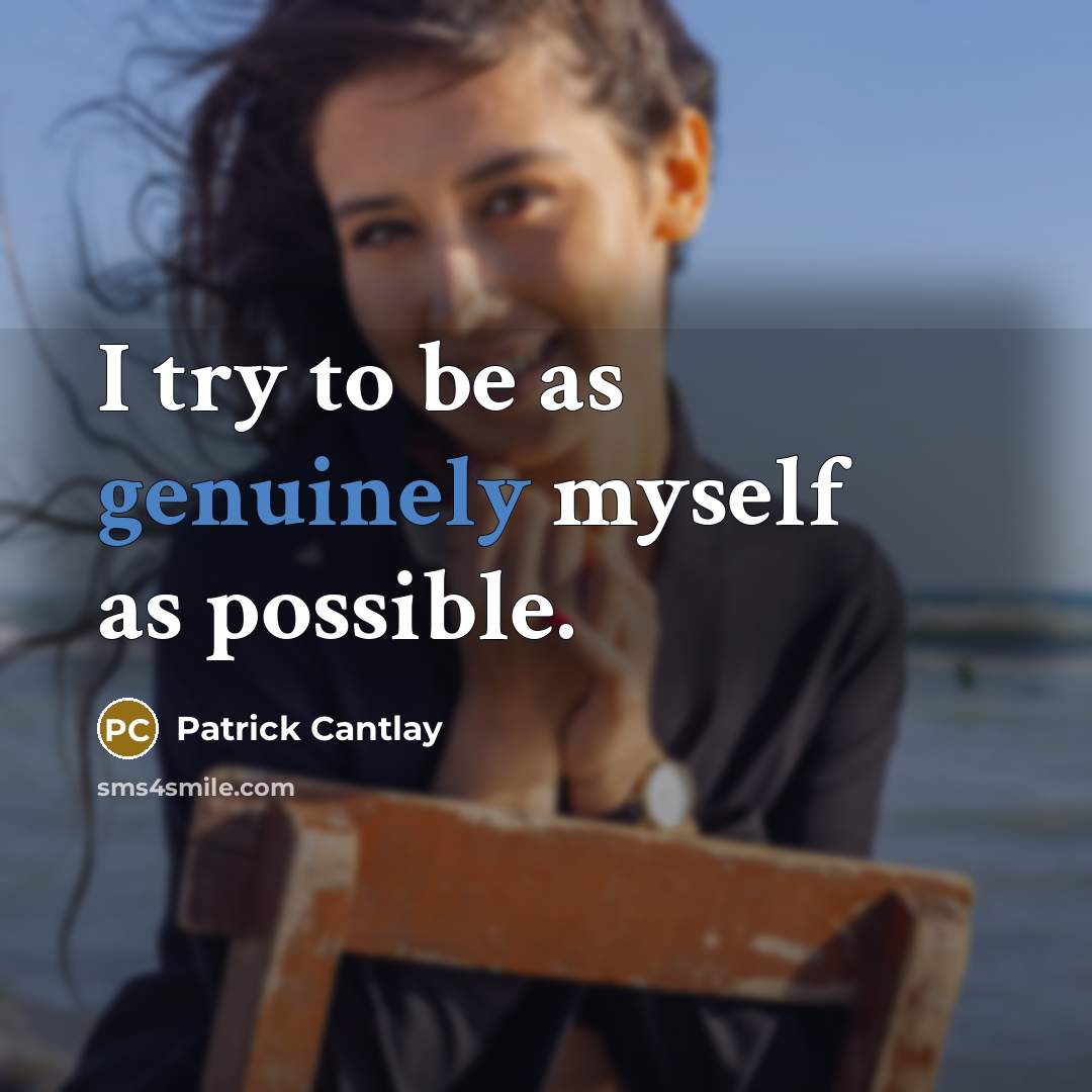 “I try to be as genuinely myself as possible.” quote by Patrick Cantlay