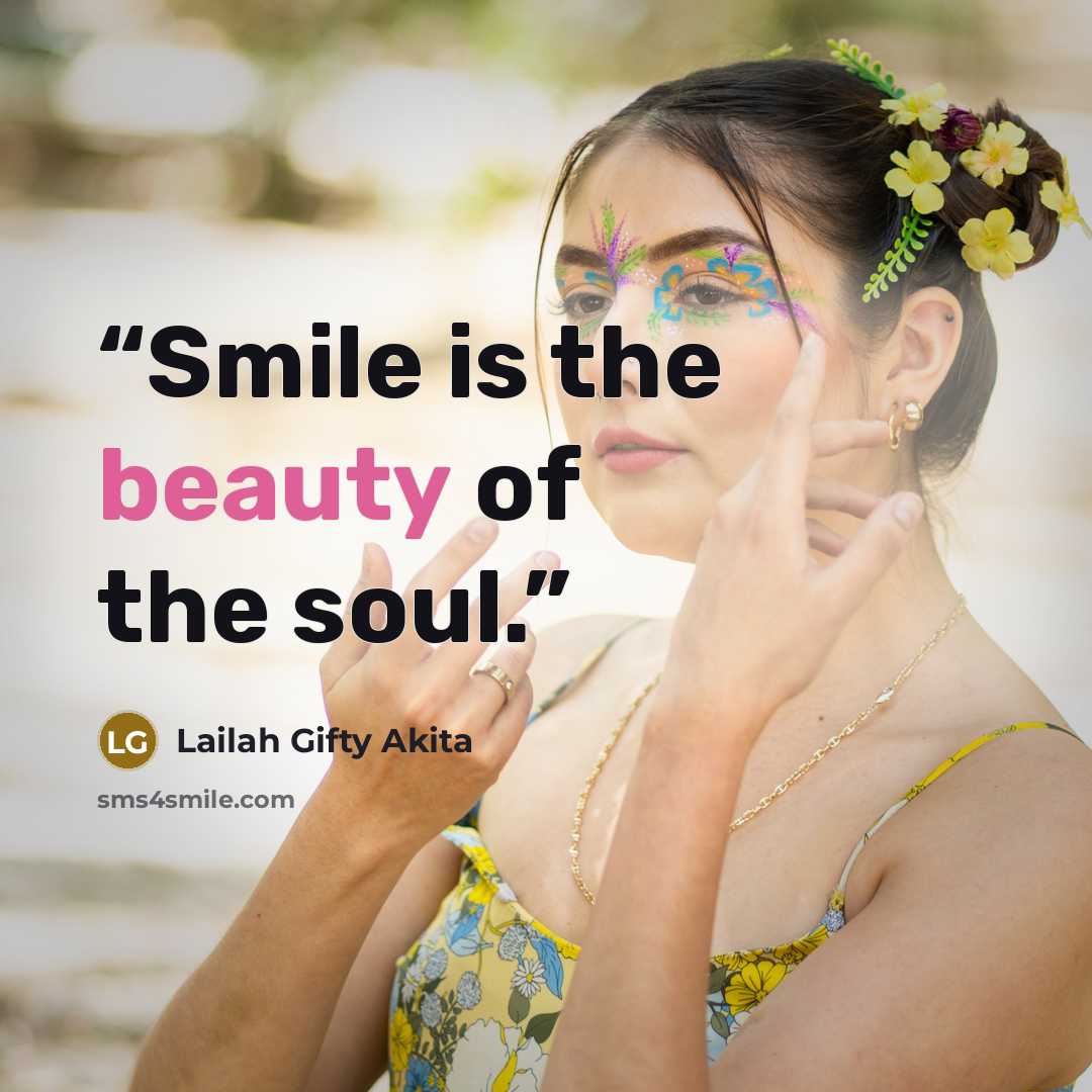 “Smile is the beauty of the soul.” quote by Lailah Gifty Akita