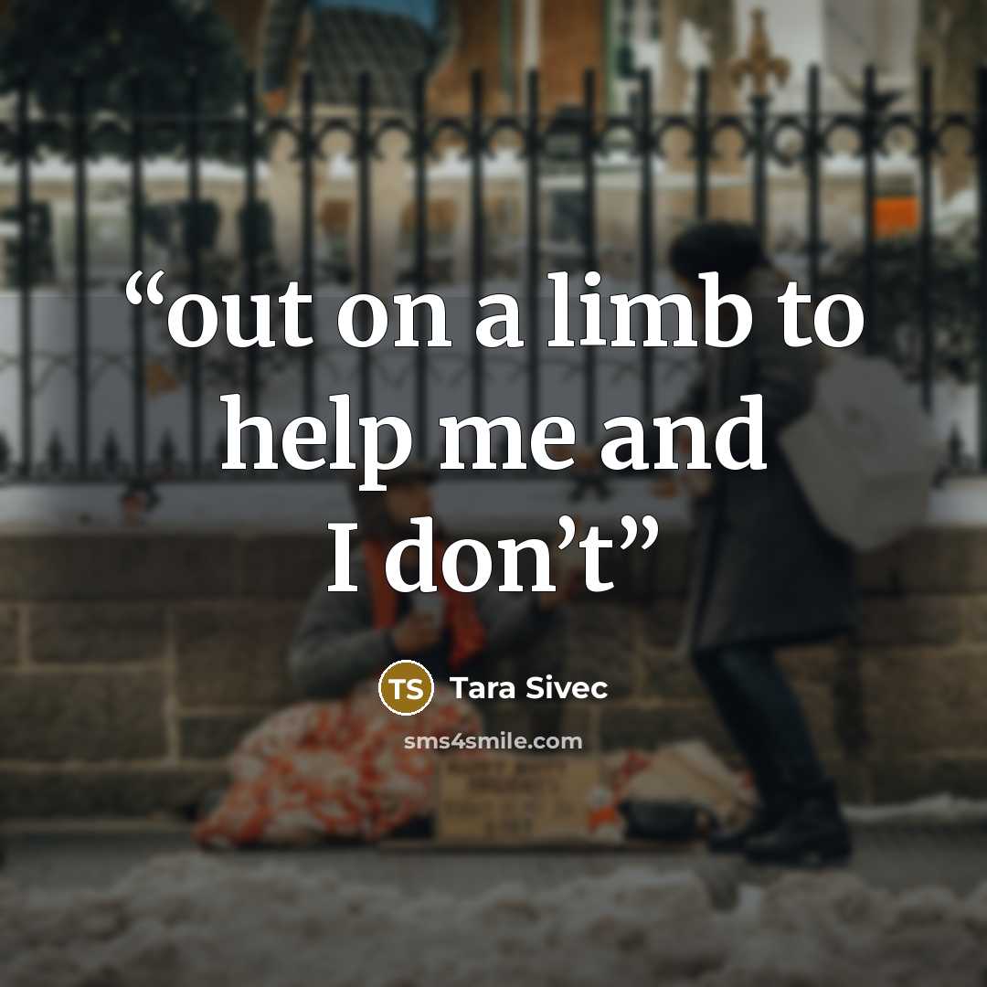 “out on a limb to help me and I don’t” quote by Tara Sivec