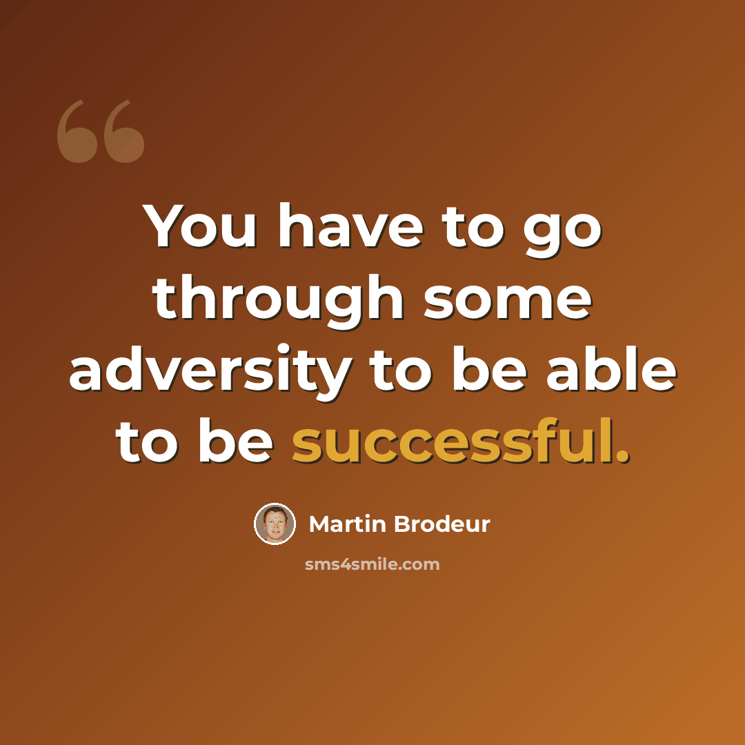 “You have to go through some adversity to be able to be successful.” quote by Martin Brodeur