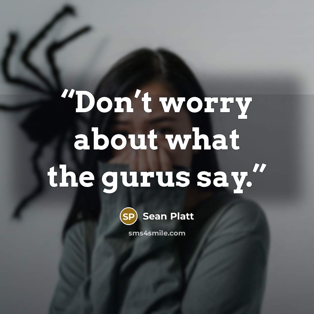 “Don’t worry about what the gurus say.” quote by Sean Platt