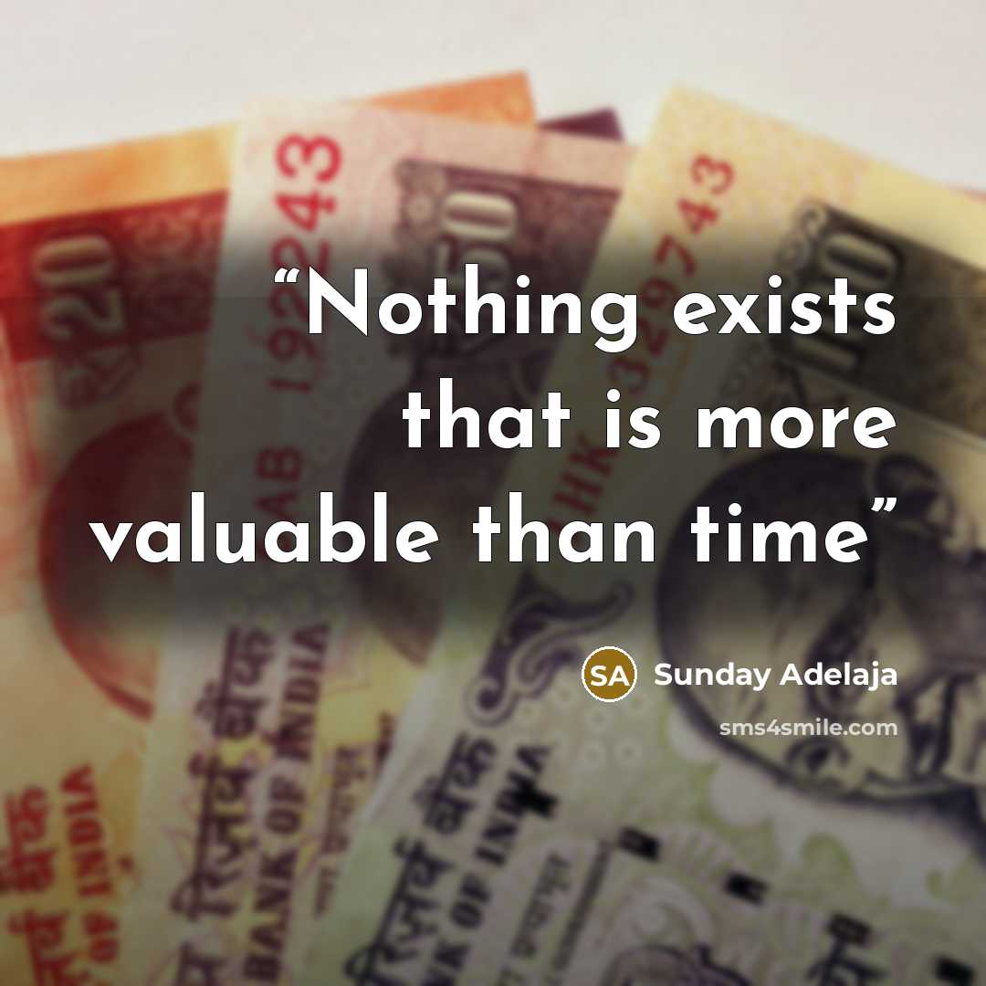 “Nothing exists that is more valuable than time” quote by Sunday Adelaja