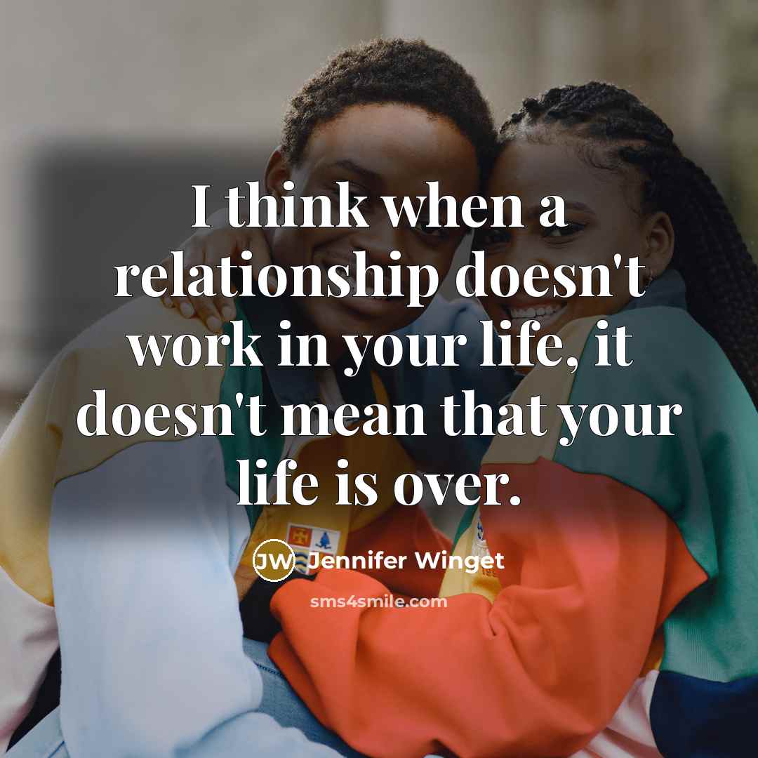 “I think when a relationship doesn't work in your life, it doesn't mean that your life is over.” quote by Jennifer Winget