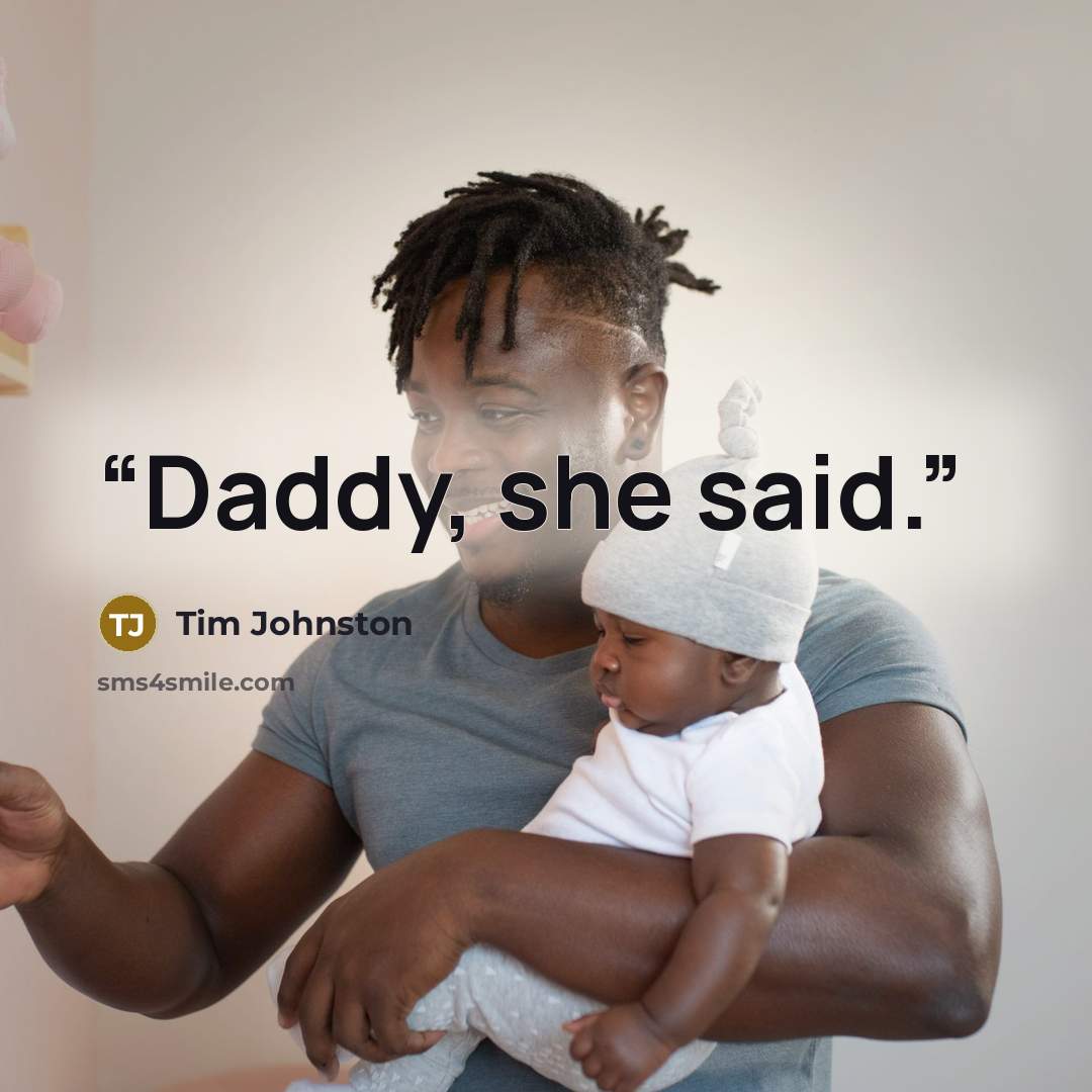 “Daddy, she said.” quote by Tim Johnston