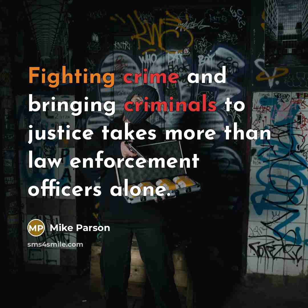 “Fighting crime and bringing criminals to justice takes more than law enforcement officers alone.” quote by Mike Parson