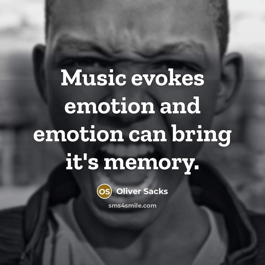 “Music evokes emotion and emotion can bring it's memory.” quote by Oliver Sacks