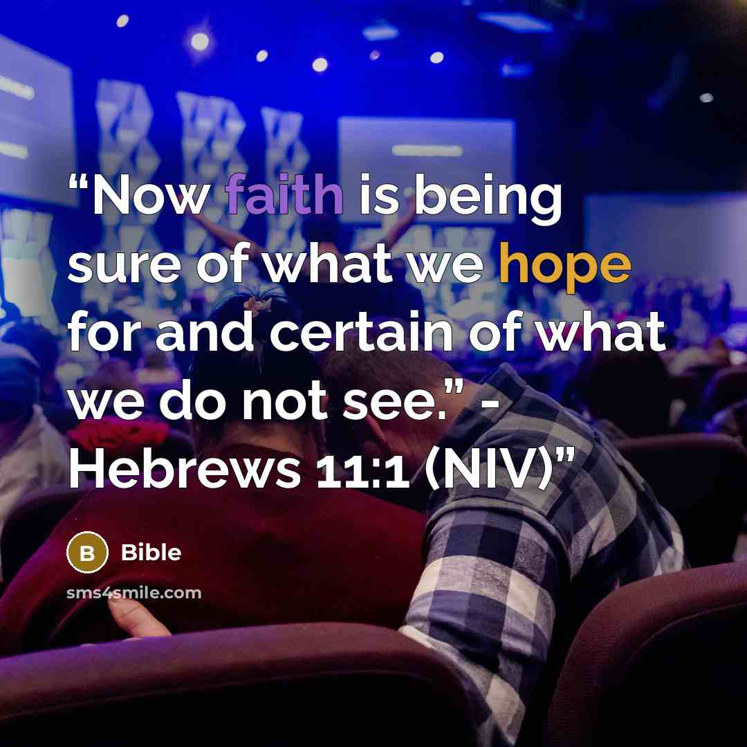 “Now faith is being sure of what we hope for and certain of what we do not see.” - Hebrews 11:1 (NIV)” quote by Bible