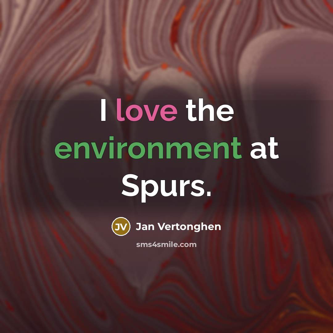 “I love the environment at Spurs.” quote by Jan Vertonghen