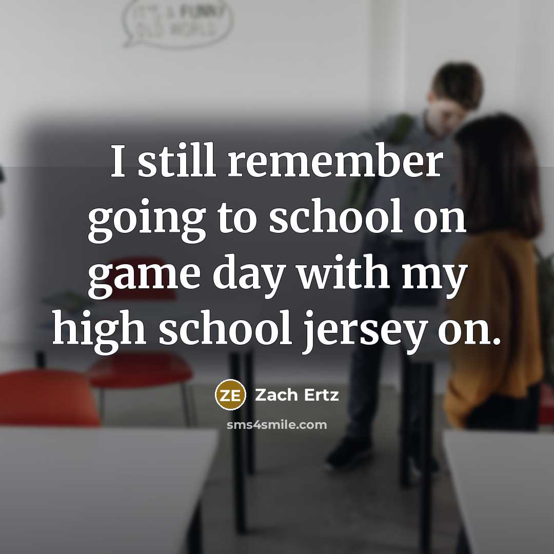 “I still remember going to school on game day with my high school jersey on.” quote by Zach Ertz