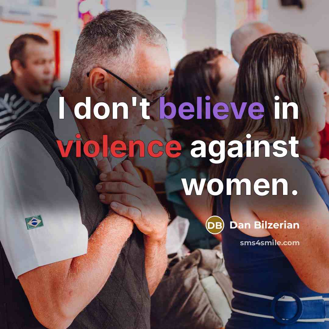 “I don't believe in violence against women.” quote by Dan Bilzerian