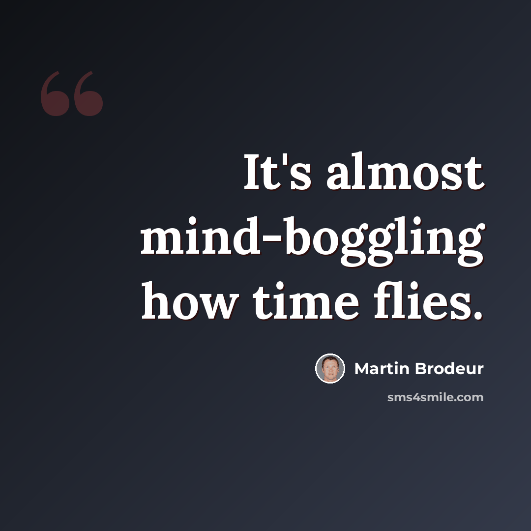 “It's almost mind-boggling how time flies.” quote by Martin Brodeur
