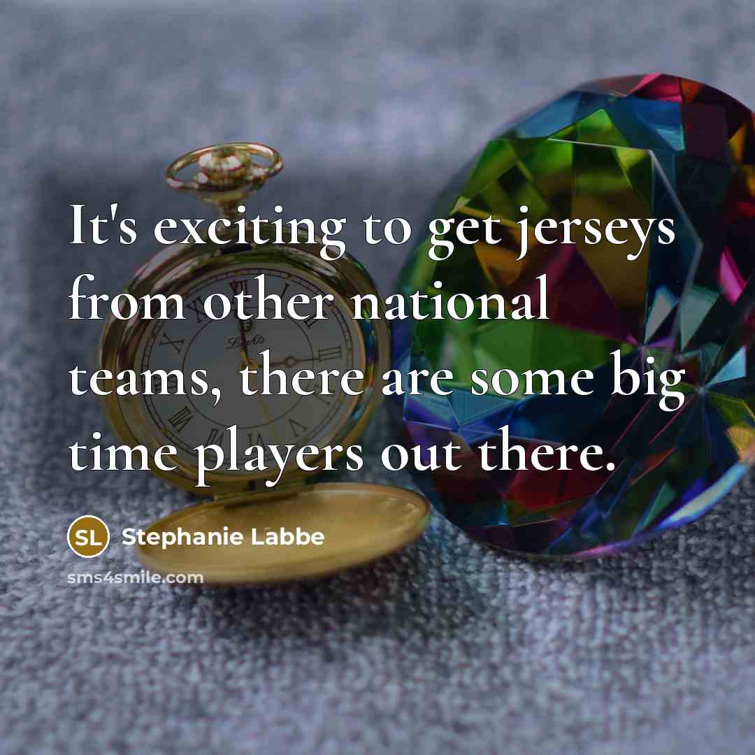 “It's exciting to get jerseys from other national teams, there are some big time players out there.” quote by Stephanie Labbe