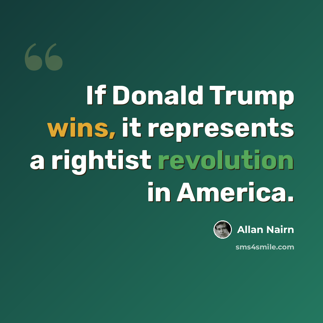 “If Donald Trump wins, it represents a rightist revolution in America.” quote by Allan Nairn