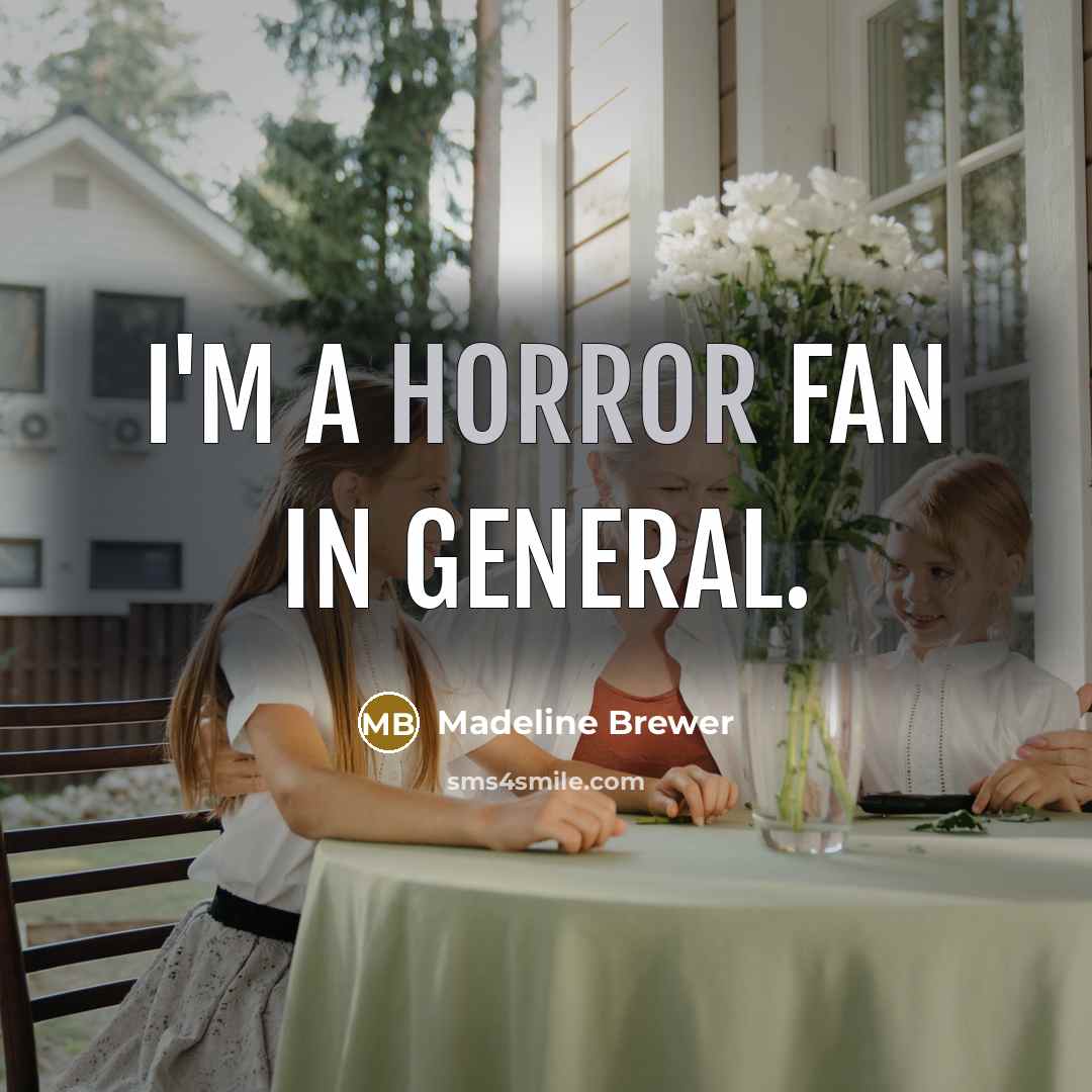 “I'm a horror fan in general.” quote by Madeline Brewer