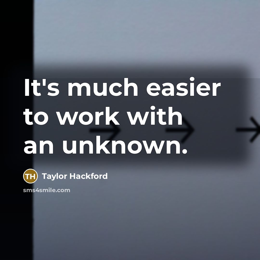 “It's much easier to work with an unknown.” quote by Taylor Hackford