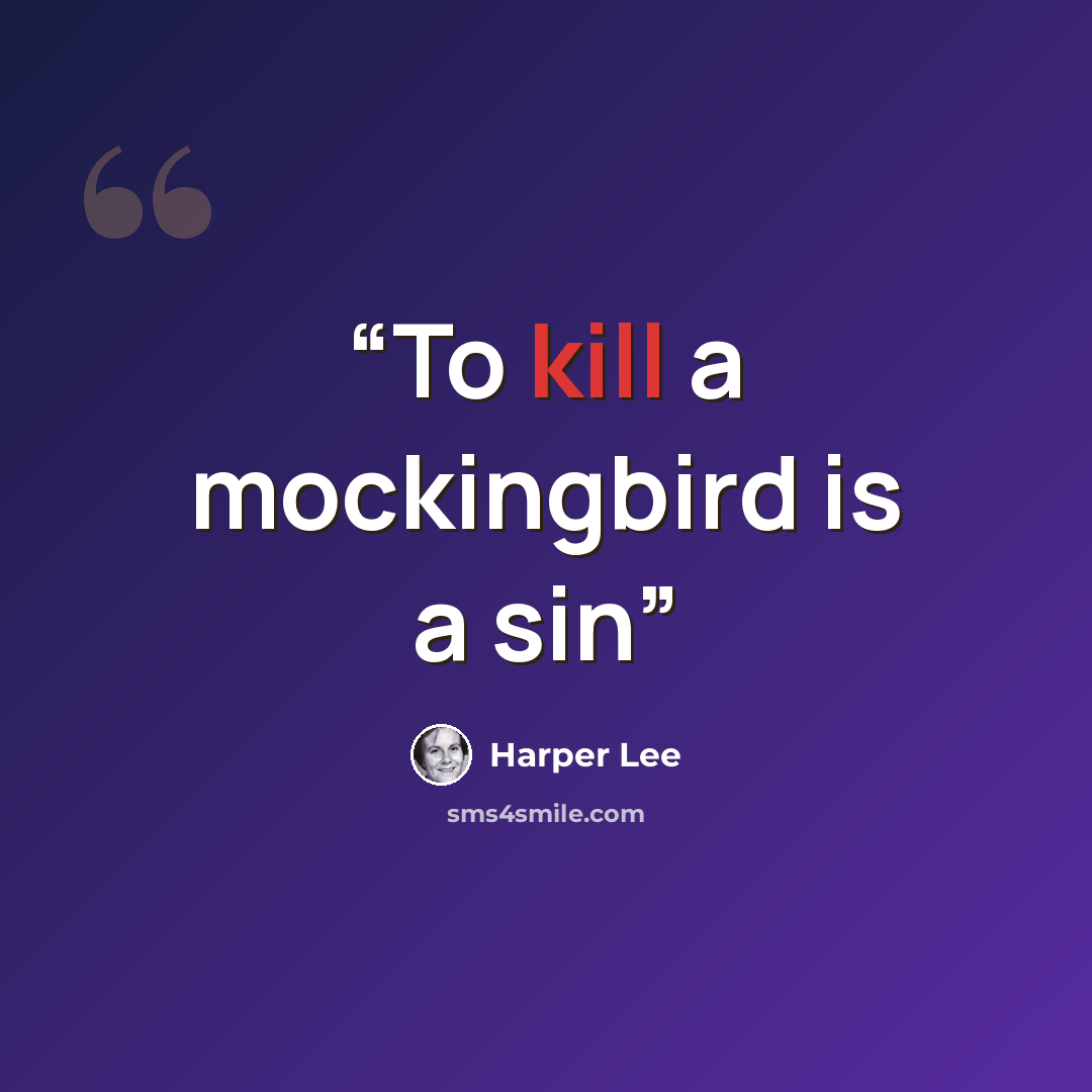 “To kill a mockingbird is a sin” quote by Harper Lee