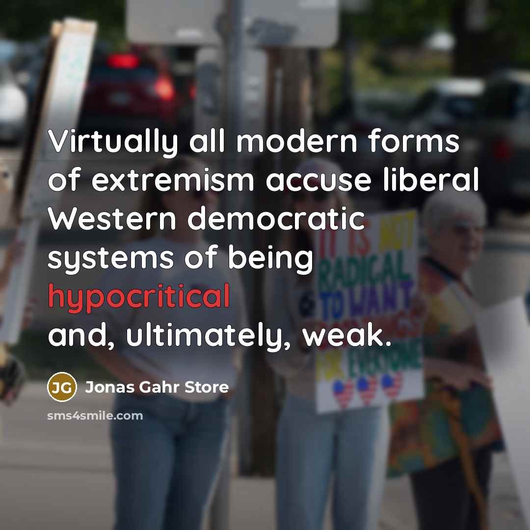 “Virtually all modern forms of extremism accuse liberal Western democratic systems of being hypocritical and, ultimately, weak.” quote by Jonas Gahr Store