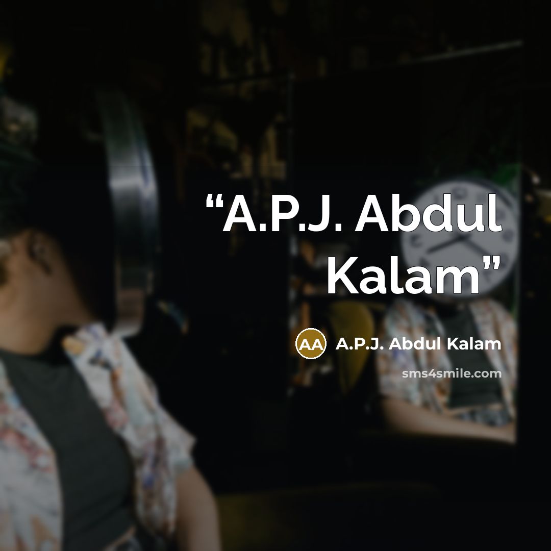 “A.P.J. Abdul Kalam” quote by A.P.J. Abdul Kalam