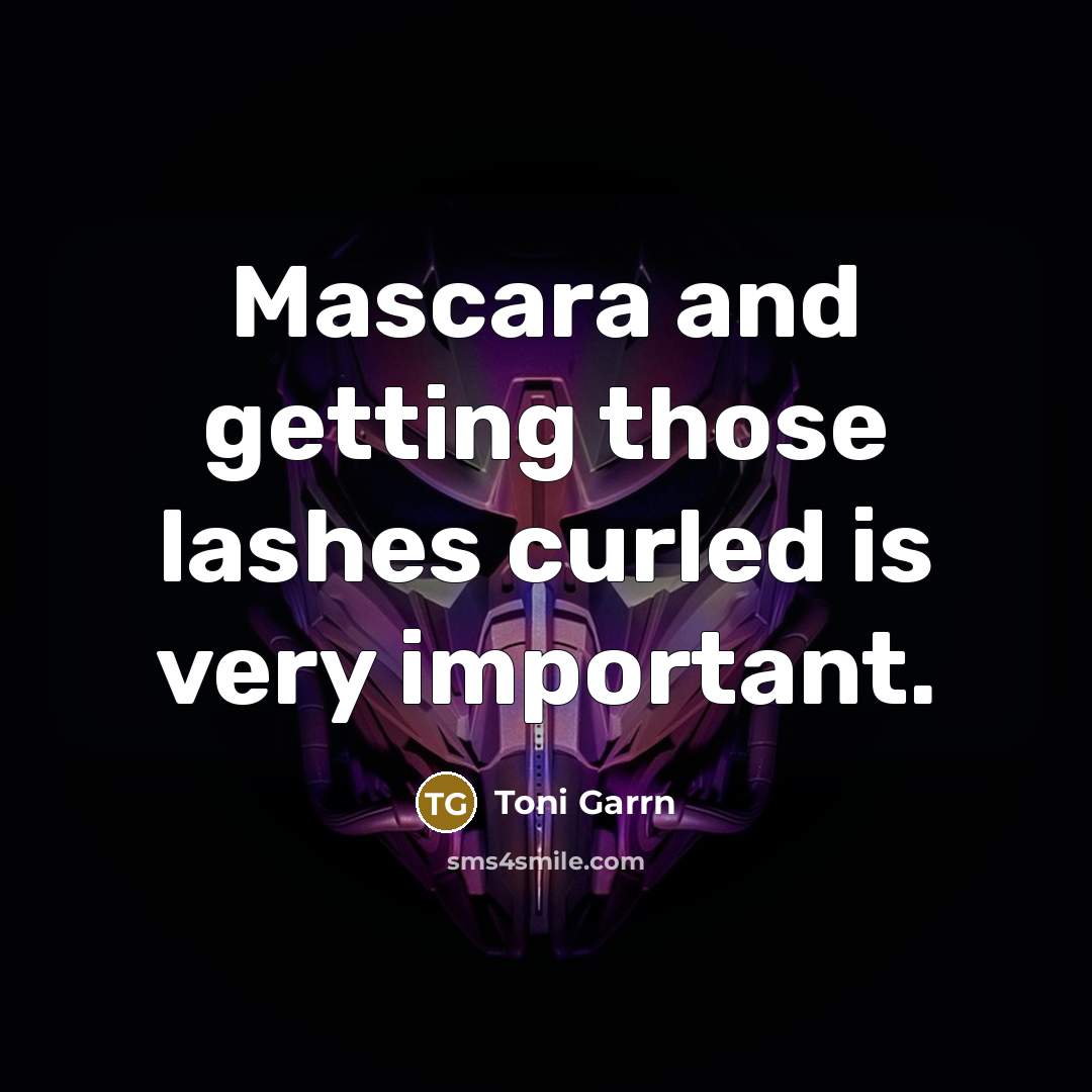 “Mascara and getting those lashes curled is very important.” quote by Toni Garrn