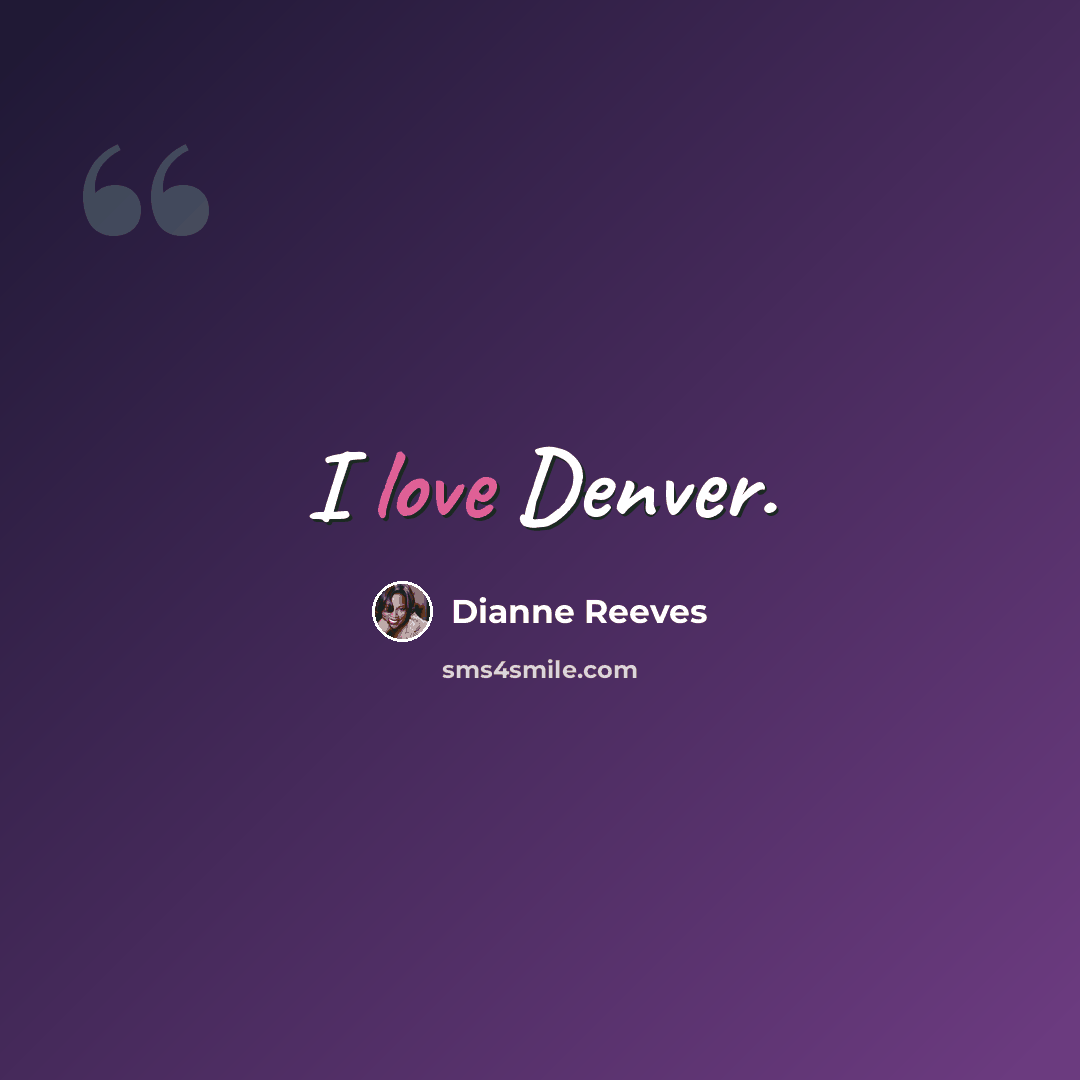 “I love Denver.” quote by Dianne Reeves