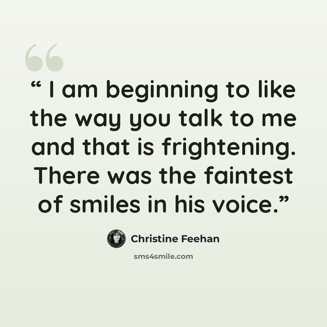 “I am beginning to like the way you talk to me and that is frightening. There was the faintest of smiles in his voice.” quote by Christine Feehan