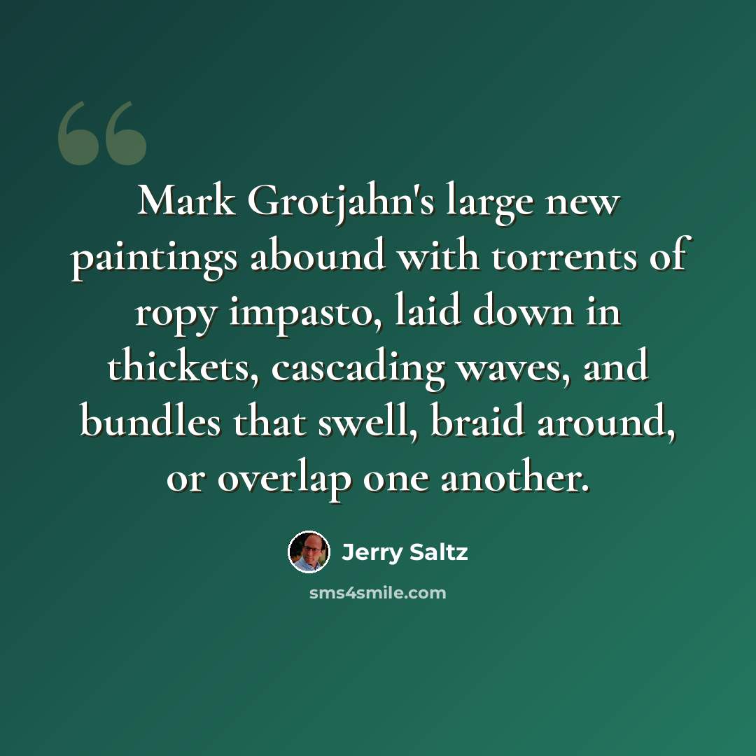 “Mark Grotjahn's large new paintings abound with torrents of ropy impasto, laid down in thickets, cascading waves, and bundles that swell, braid around, or overlap one another.” quote by Jerry Saltz
