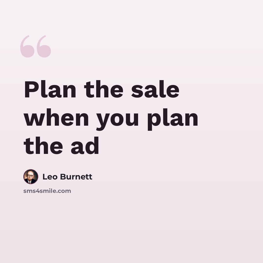“Plan the sale when you plan the ad” quote by Leo Burnett