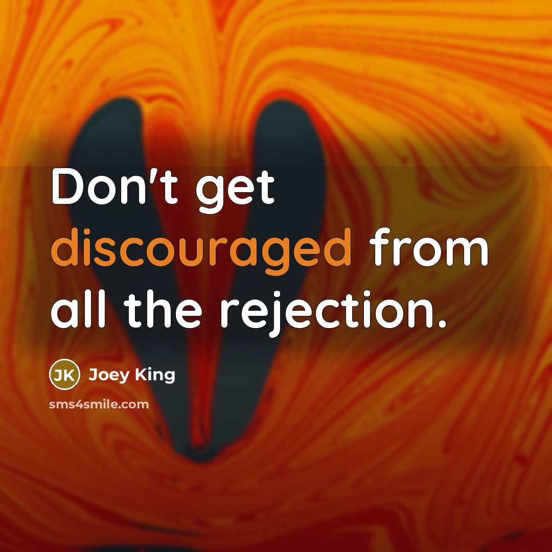 “Don't get discouraged from all the rejection.” quote by Joey King