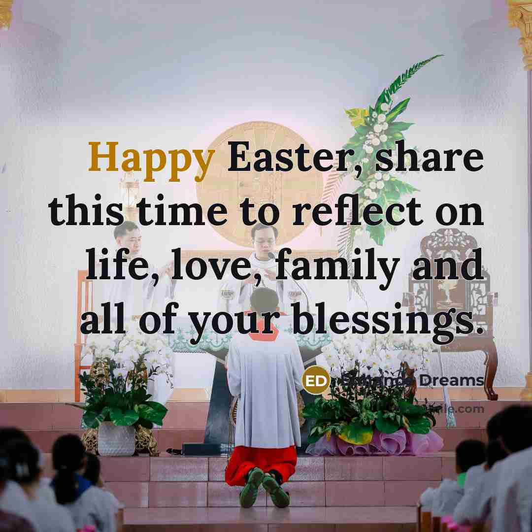 “Happy Easter, share this time to reflect on life, love, family and all of your blessings.” quote by Enhance Dreams