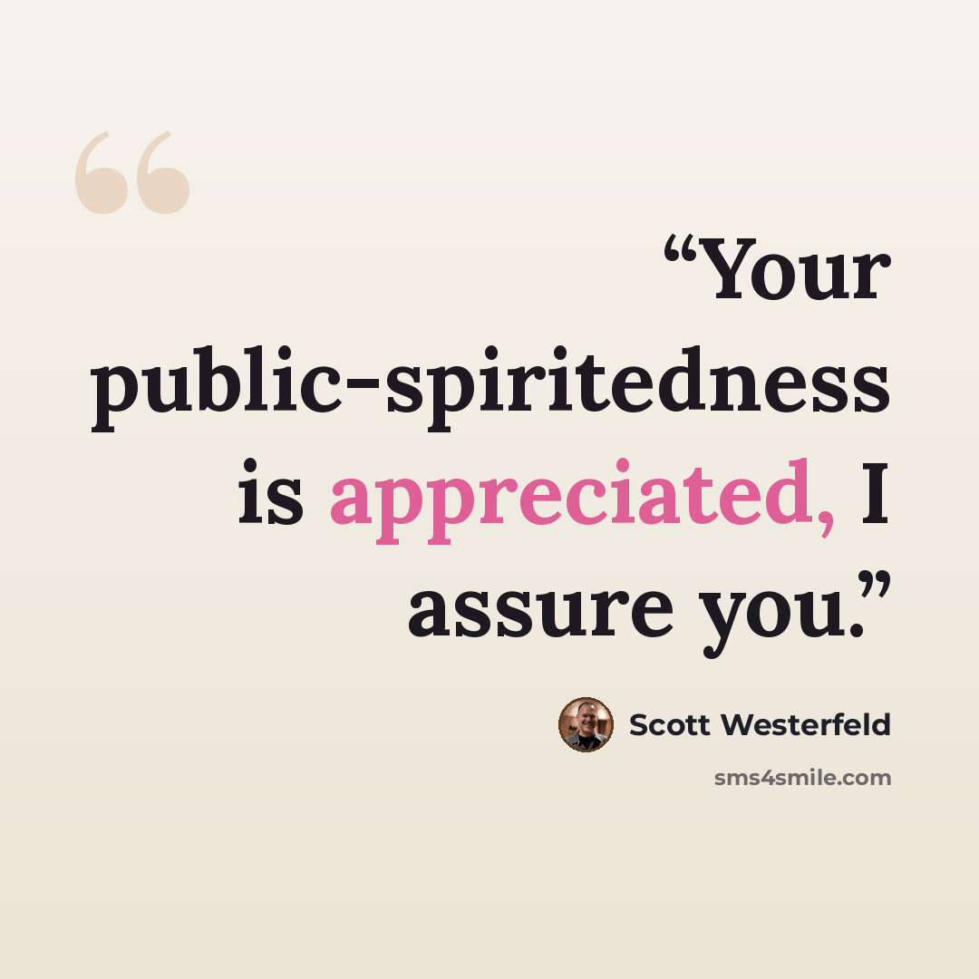 “Your public-spiritedness is appreciated, I assure you.” quote by Scott Westerfeld