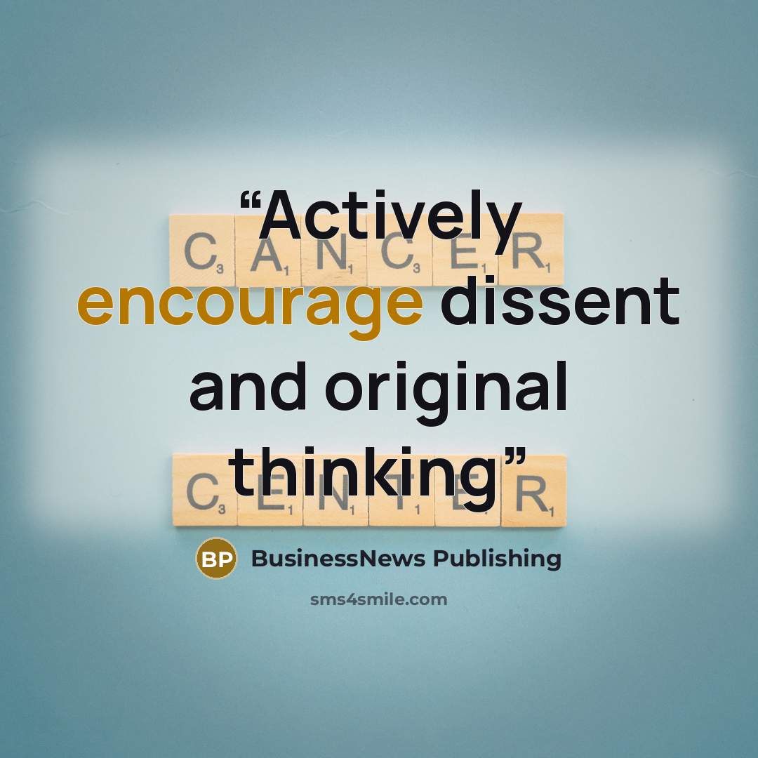 “Actively encourage dissent and original thinking” quote by BusinessNews Publishing
