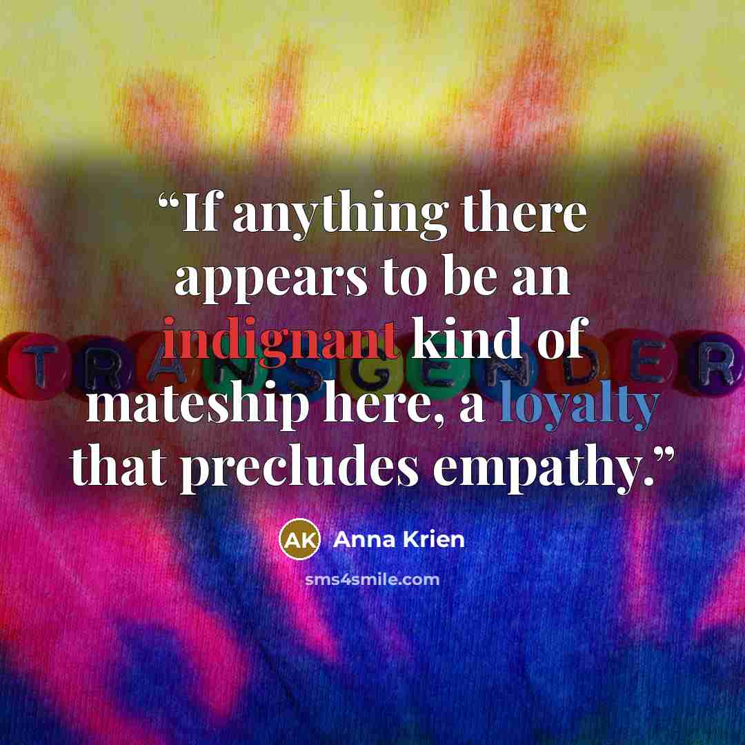“If anything there appears to be an indignant kind of mateship here, a loyalty that precludes empathy.” quote by Anna Krien