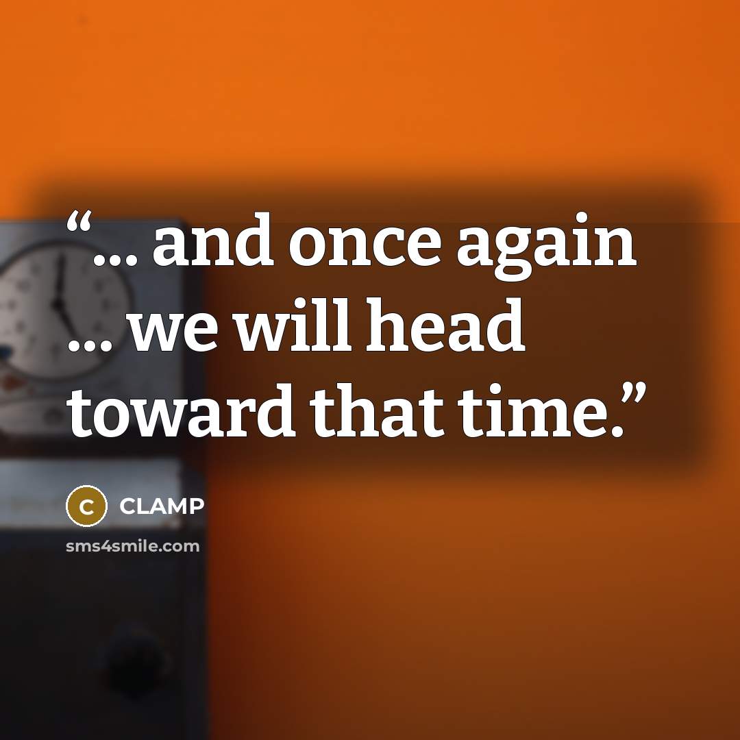 “... and once again ... we will head toward that time.” quote by CLAMP