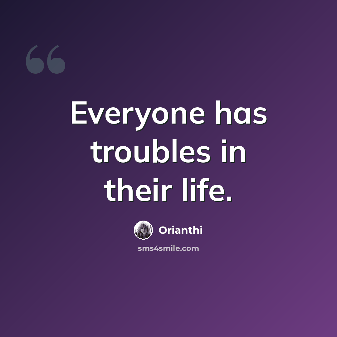 “Everyone has troubles in their life.” quote by Orianthi