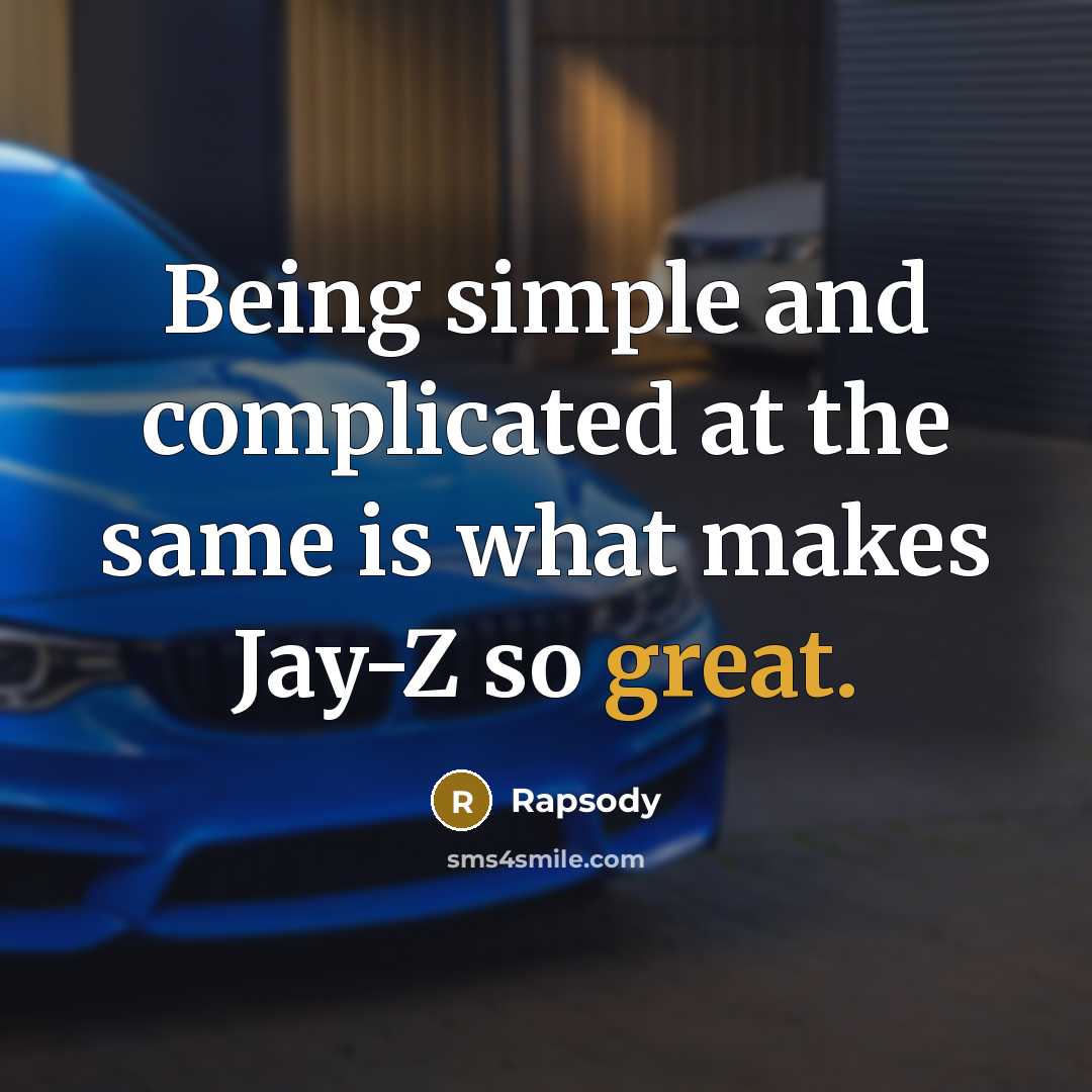 “Being simple and complicated at the same is what makes Jay-Z so great.” quote by Rapsody