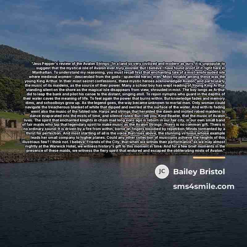 “Jess Pepper's review of the Avalon Strings: 'In a land so very civilized and modern as ours, it is unpopular to suggest that the mystical isle of Avalon ever truly existed. But I believe I have found proof of it right here in Manhattan. To understand my reasoning, you must recall first that…” quote by Bailey Bristol