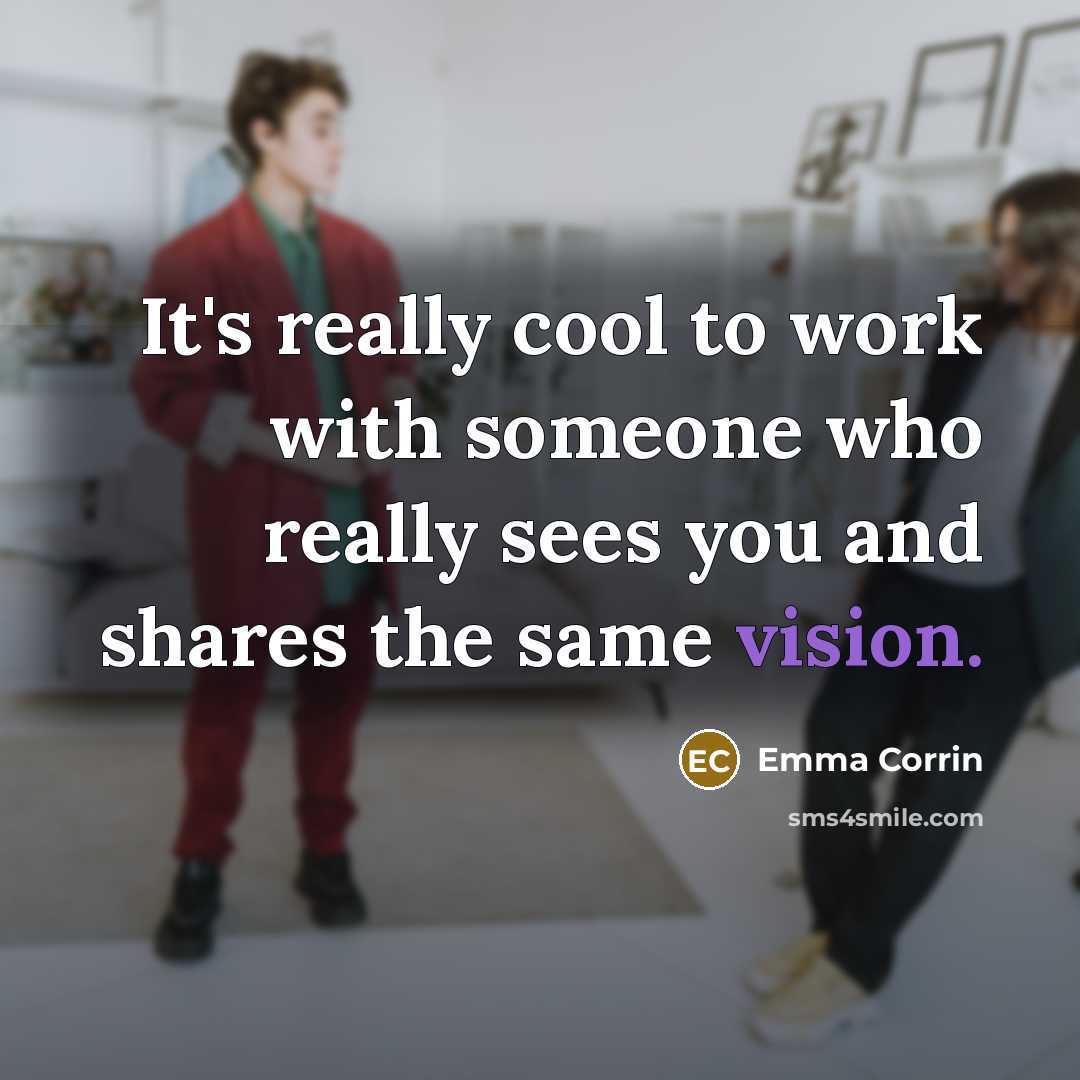 “It's really cool to work with someone who really sees you and shares the same vision.” quote by Emma Corrin