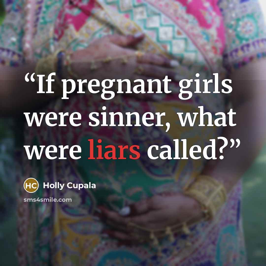 “If pregnant girls were sinner, what were liars called?” quote by Holly Cupala