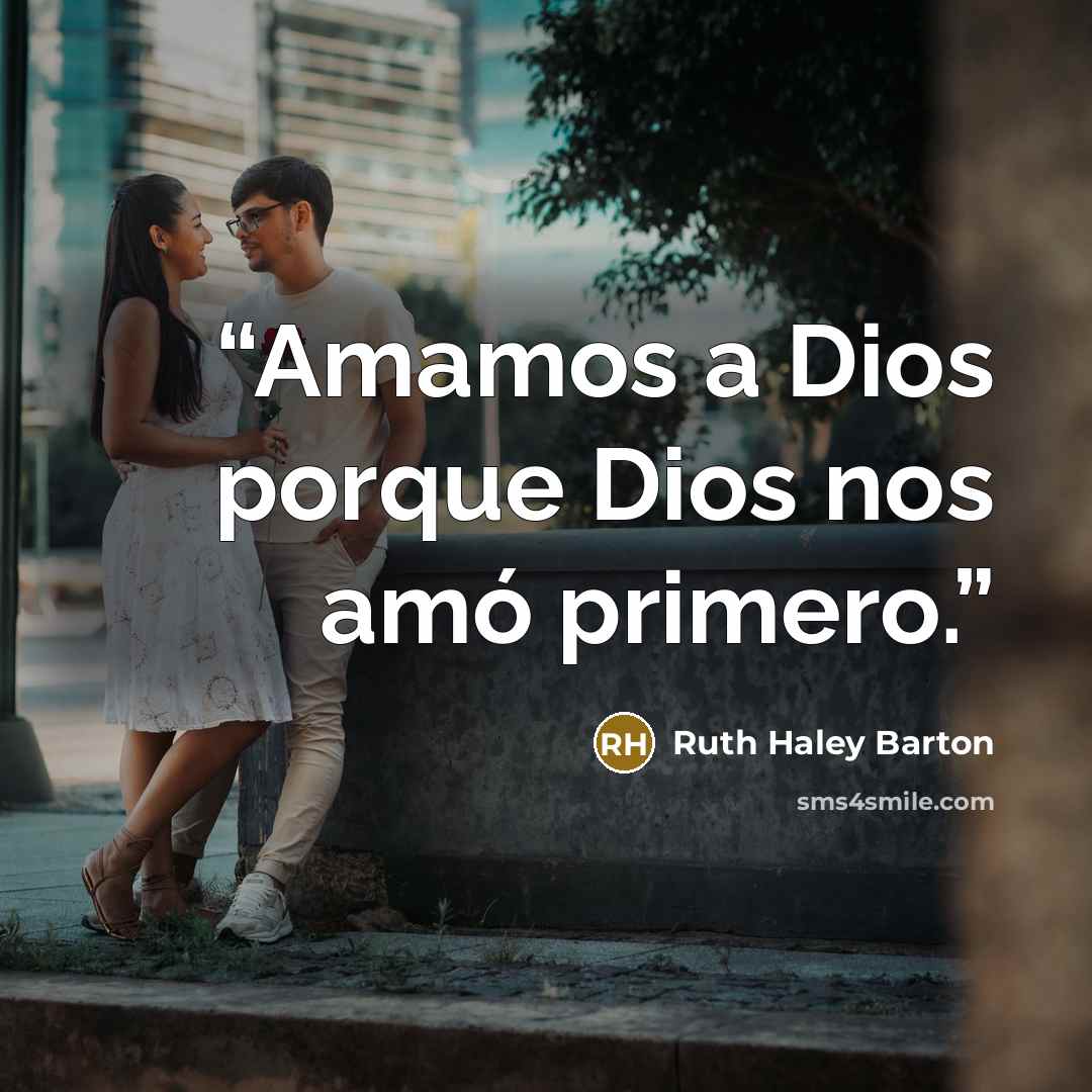 “Amamos a Dios porque Dios nos amó primero.” quote by Ruth Haley Barton