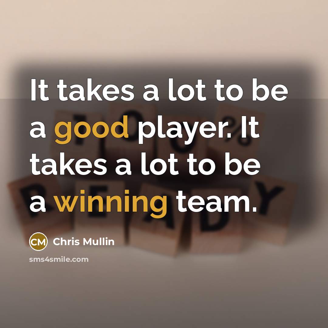 “It takes a lot to be a good player. It takes a lot to be a winning team.” quote by Chris Mullin