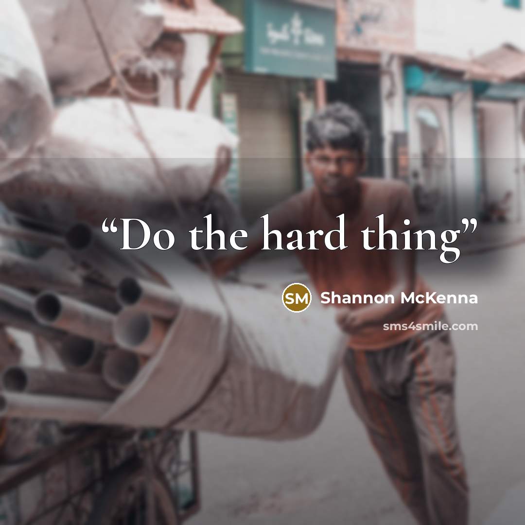 “Do the hard thing” quote by Shannon McKenna