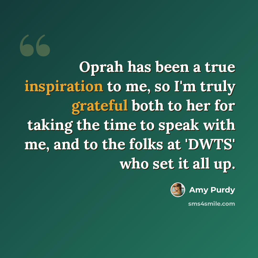 “Oprah has been a true inspiration to me, so I'm truly grateful both to her for taking the time to speak with me, and to the folks at 'DWTS' who set it all up.” quote by Amy Purdy