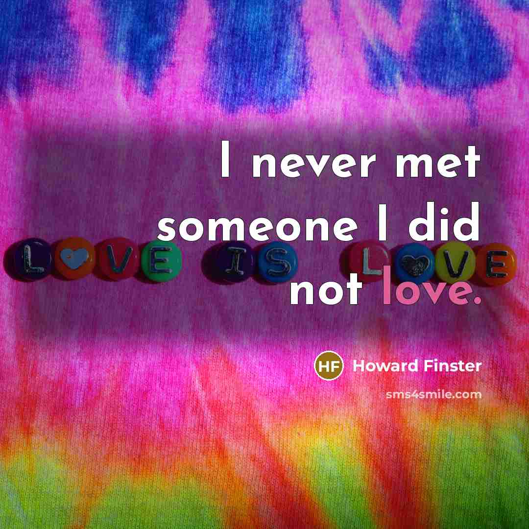 “I never met someone I did not love.” quote by Howard Finster