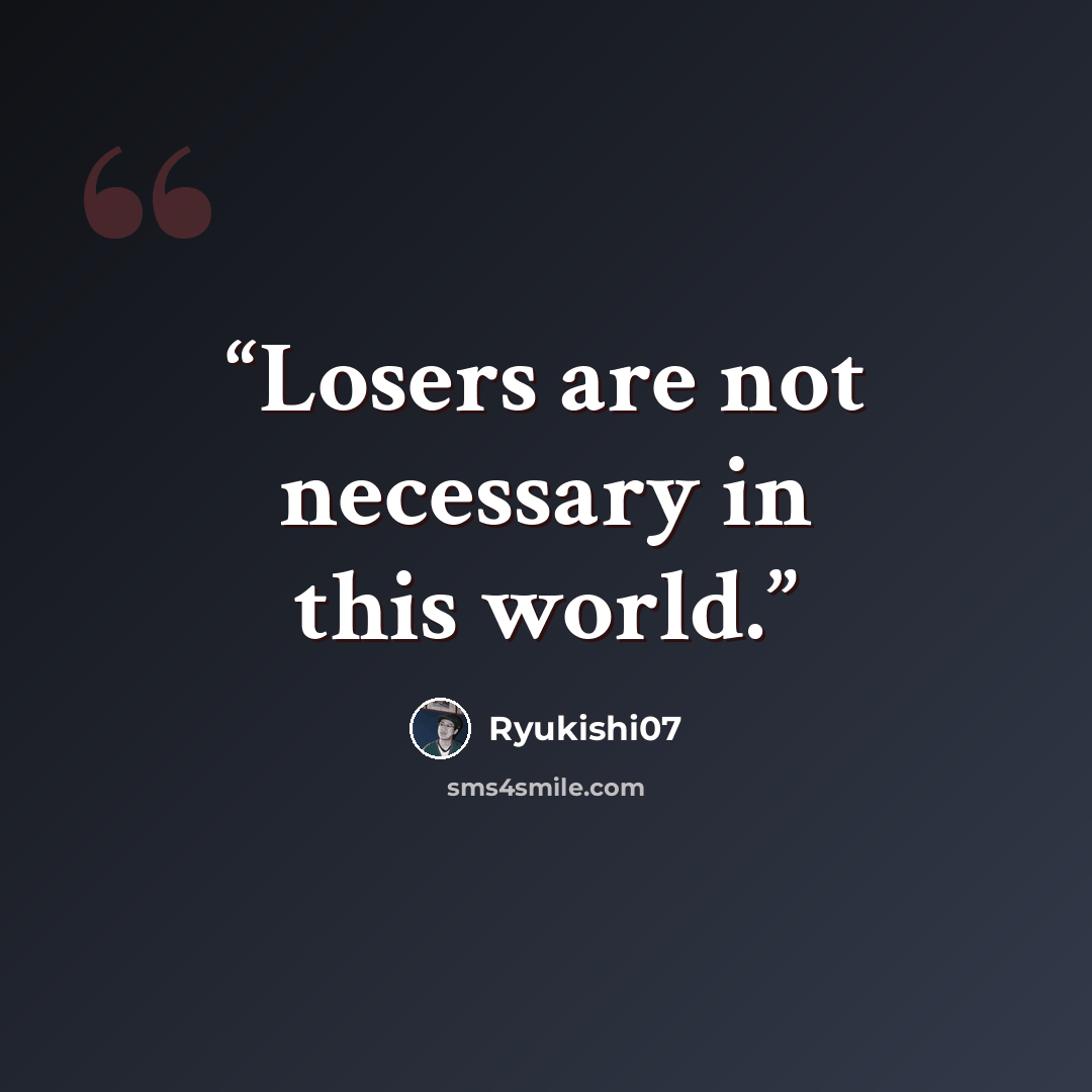 “Losers are not necessary in this world.” quote by Ryukishi07