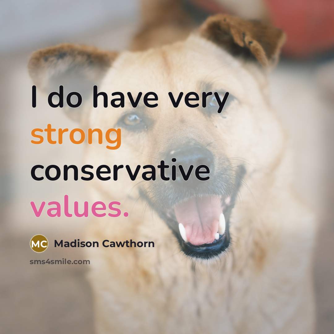 “I do have very strong conservative values.” quote by Madison Cawthorn