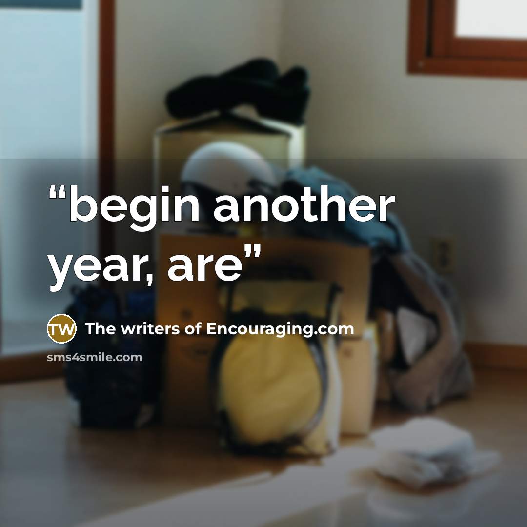 “begin another year, are” quote by The writers of Encouraging.com
