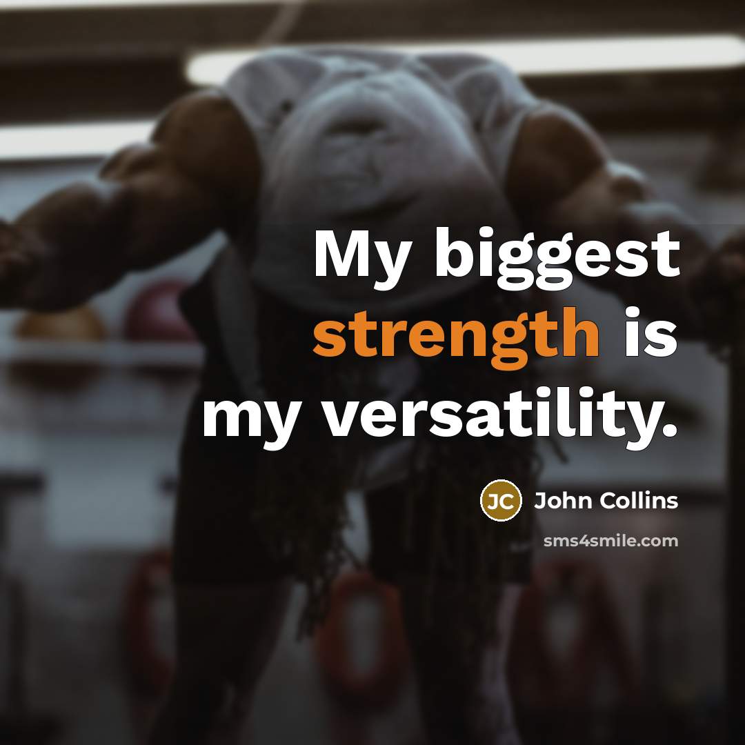 “My biggest strength is my versatility.” quote by John Collins