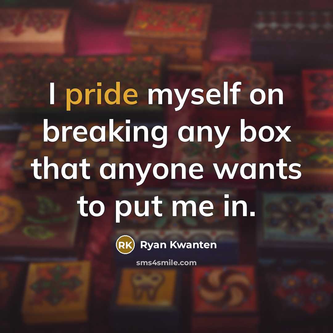 “I pride myself on breaking any box that anyone wants to put me in.” quote by Ryan Kwanten