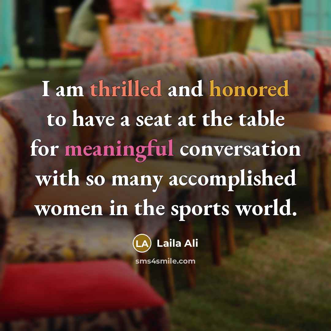 “I am thrilled and honored to have a seat at the table for meaningful conversation with so many accomplished women in the sports world.” quote by Laila Ali
